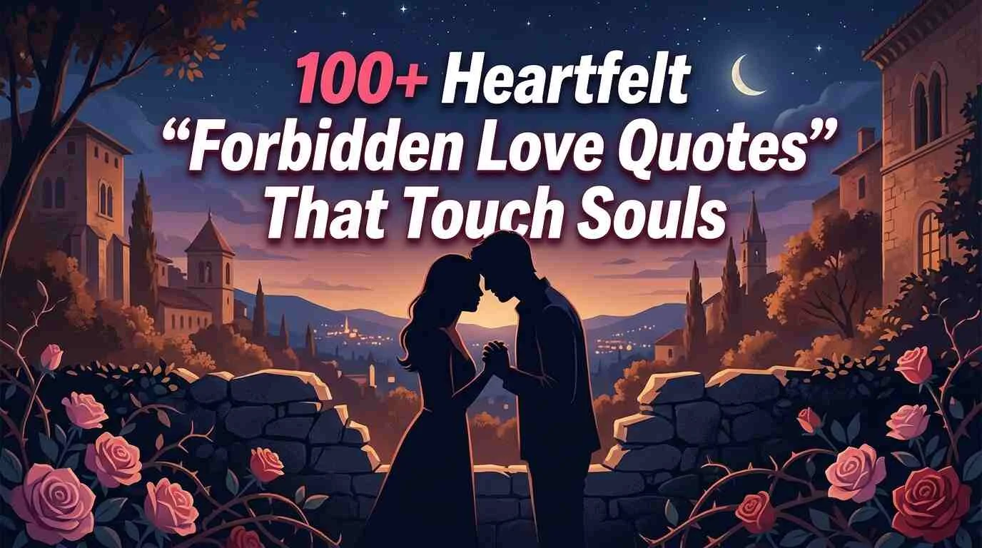 Heartfelt "Forbidden Love Quotes" That Touch Souls