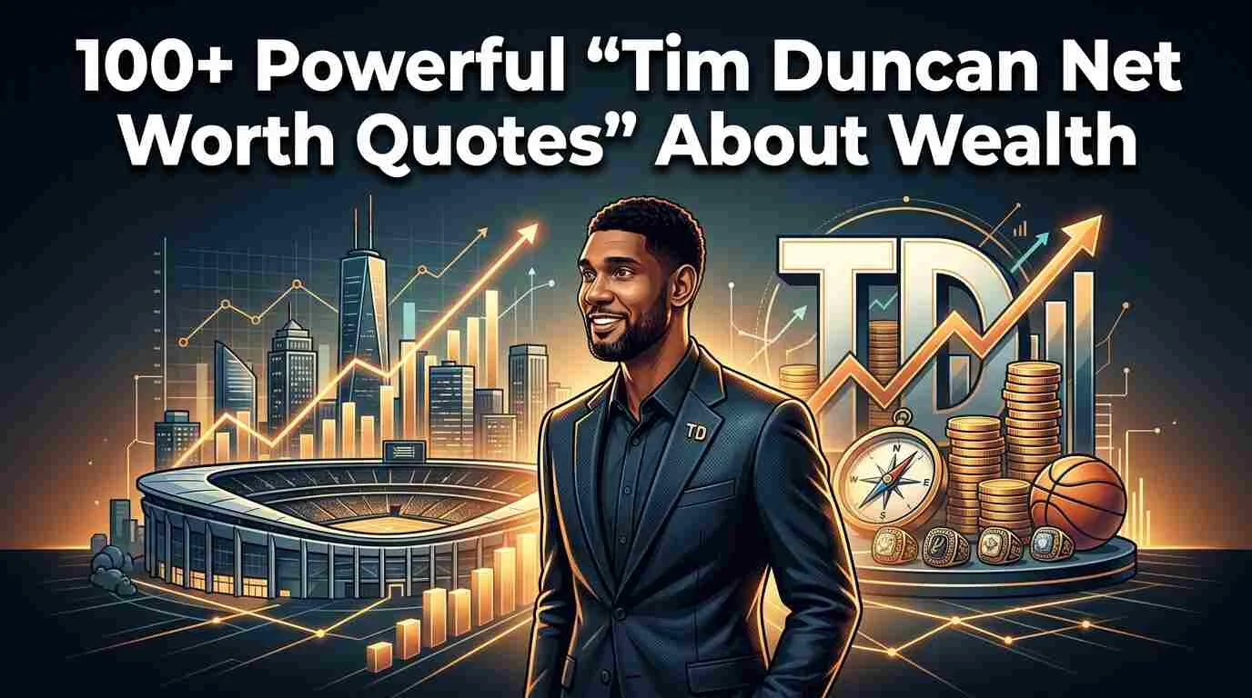 Powerful "Tim Duncan Net Worth Quotes" About Wealth